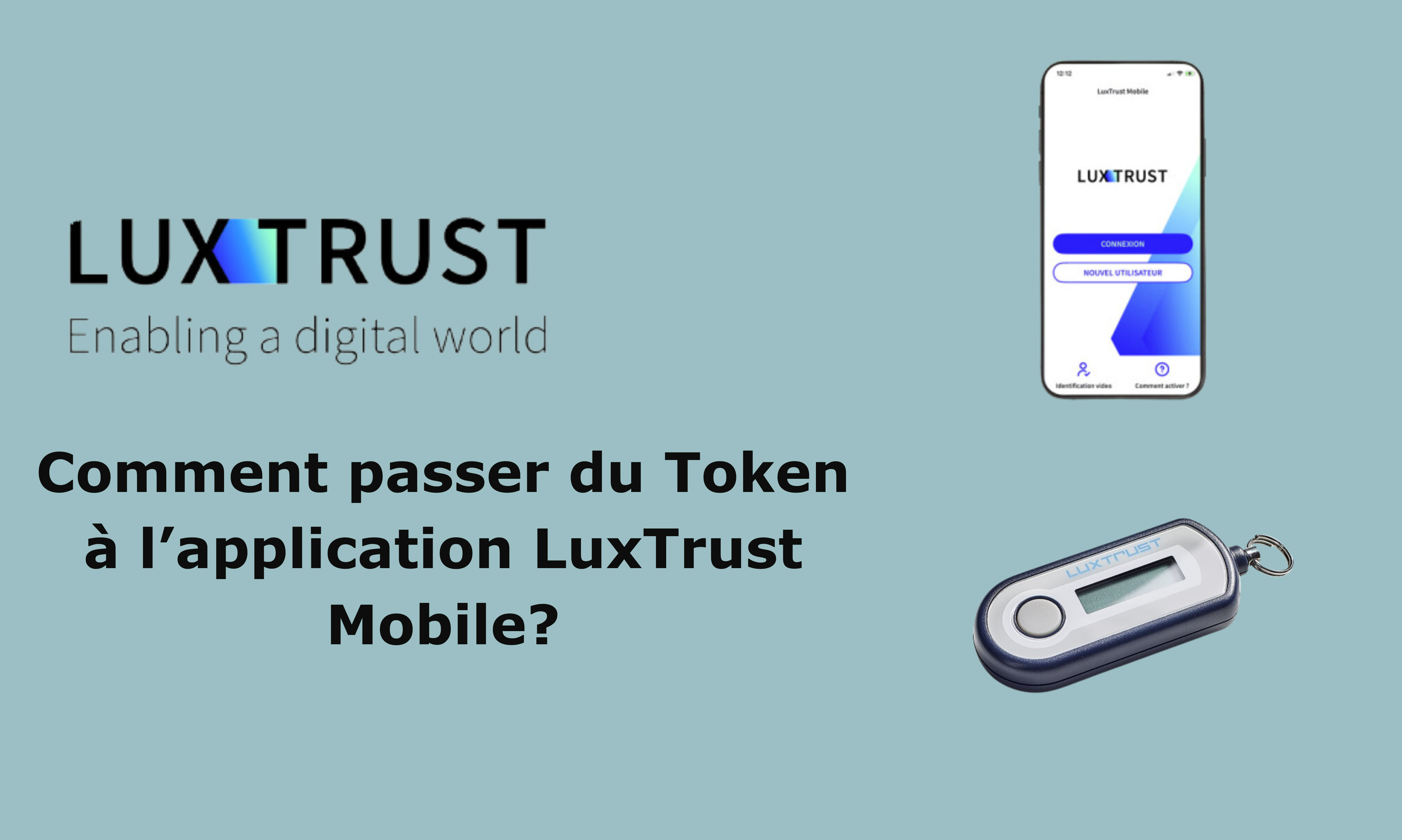 Deaktivierung des Tokens: LuxTrust begleitet Sie in der Umstellung ...